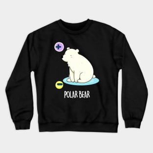 Polar Bear Cute Bear Pun Crewneck Sweatshirt